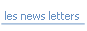les news letters.