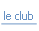 le club.